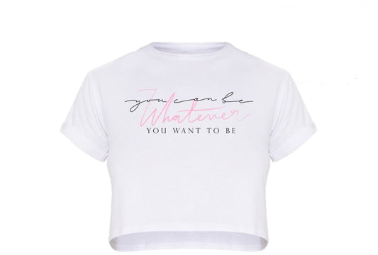 White Cropped T shirt Tee with black and Light Pink writing You Can Be Whatever You Want To Be Gymnastics Leotard Australia, USA, UK, NZ Dance Activewear